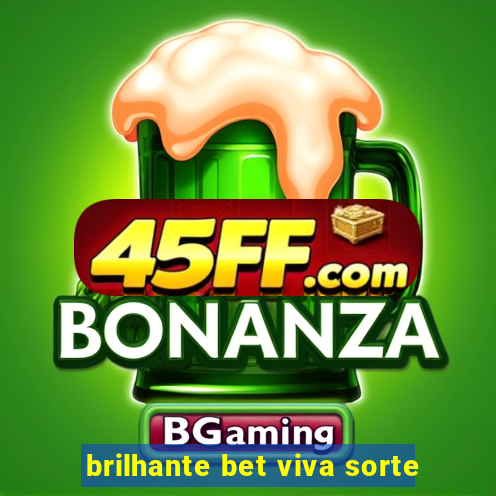 brilhante bet viva sorte